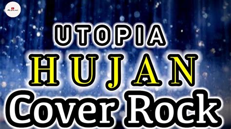 UTOPIA HUJAN Lirik Lagu Musik Cover Rock YouTube Music