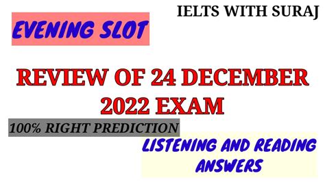 24 December 2022 Ielts Exam Review Evening Slot Reading And Listening Answers Suraj Ielts