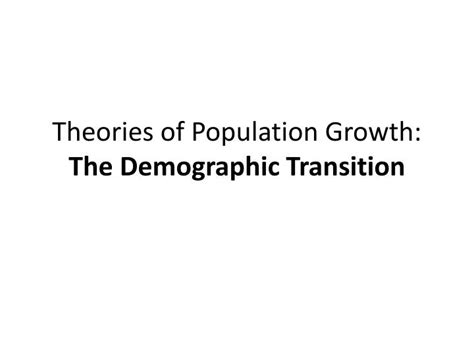 Ppt Theories Of Population Growth The Demographic Transition