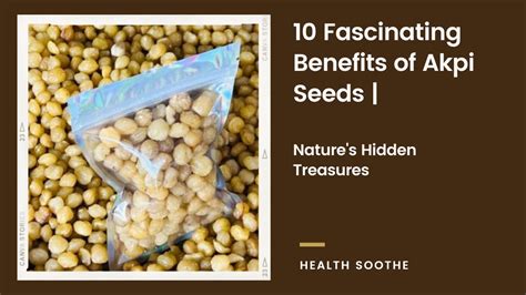 Fascinating Benefits Of Akpi Seeds Nature S Hidden Treasures Youtube