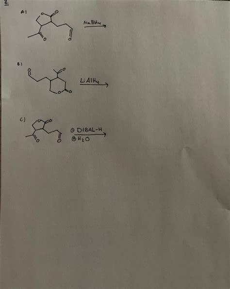 Solved 3 A Na Bhu 8 LiAlH O DIBAL H ③ H₂O Chegg