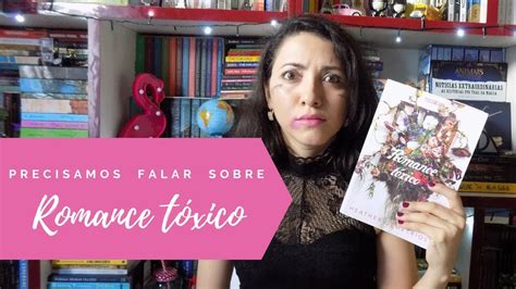 Precisamos Falar Sobre Romance T Xico Resenha De Livro Em Livro