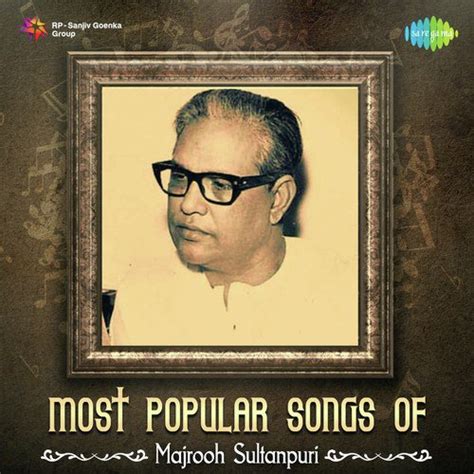 Most Popular Songs Of Majrooh Sultanpuri Songs Download - Free Online ...