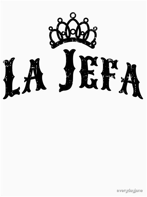 La Jefa The Boss Woman Spanish T Shirt T Shirt By Everydayjane