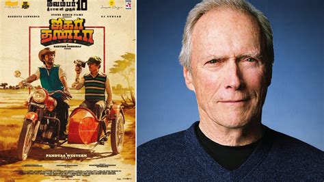 Agency News Clint Eastwood Vows To Watch Jigarthanda Double X