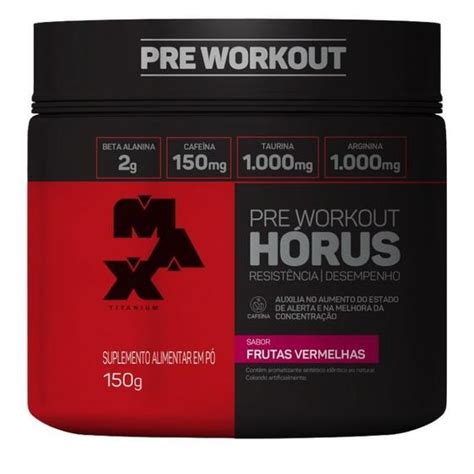 Horus Pré Treino 150g Max Titanium Pré Treino Magazine Luiza