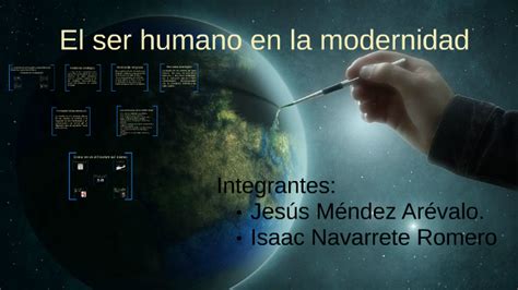 El Ser Humano En La Modernidad By Isaac Navarrete Romero On Prezi