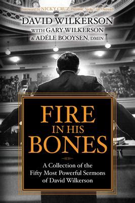 Fire In His Bones A Collection Of The Fifty Most Powerful Sermons Of