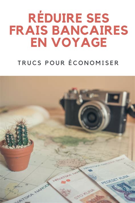 Quelques Trucs Pour R Duire Les Frais Bancaires En Voyage