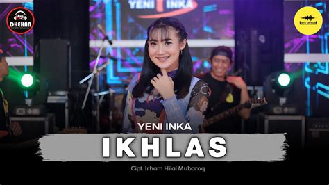 Ikhlas Yeni Inka Official Music Yi Production Lan Bakal Tak