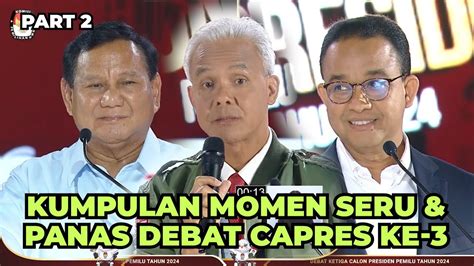 KOMPILASI MOMEN SERU DAN PANAS DEBAT CAPRES KE 3 PART 2 Debatcapres