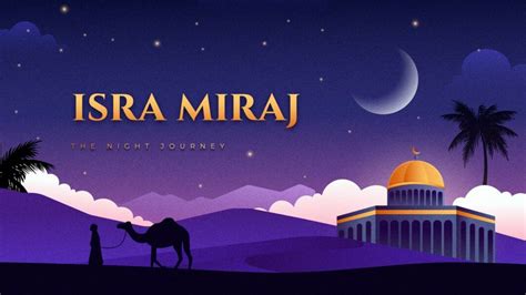 Peristiwa Isra Miraj Hikmah Besar Di Bulan Rajab Yang Wajib Diketahui