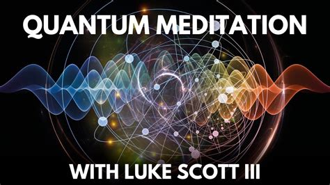 Quantum Meditation Series Opening To The Quantum Realm YouTube