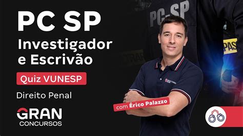 Concurso Pc Sp Investigador E Escriv O Quiz Vunesp Direito Penal