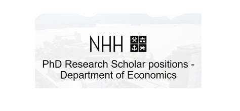 phd research scholar positions nhh norwegian school  economics