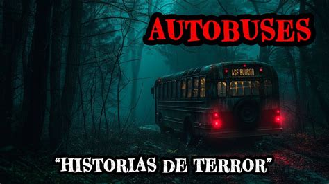 1 Hora De Historias De Terror Que Ocurrieron En Autobuses Relatos De