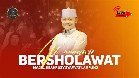 LIVE Masjid Al Munawar Bersholawat Bersama Majelis Bahrusy Syafaat