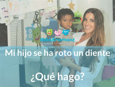 Qué hacer si mi hijo se rompe un diente Clínica Alba Hernanz