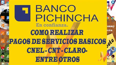 Como Realizar Pagos De Servicios Basicos En Banco Pichincha De Cnel