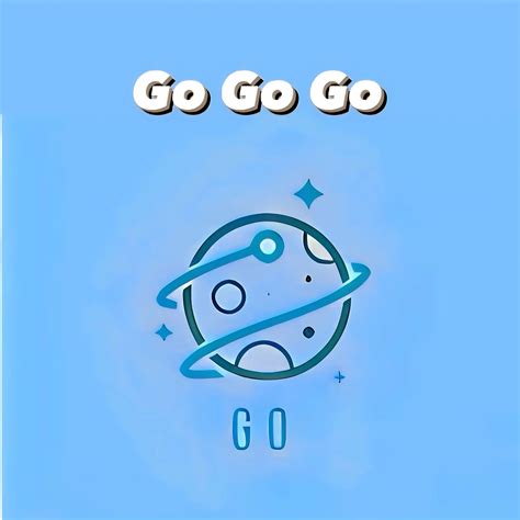 GO GO GO