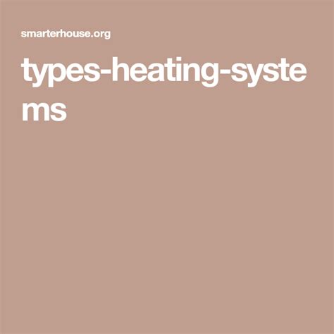 Types Heating Systems Heating Systems Heating And Cooling Weather