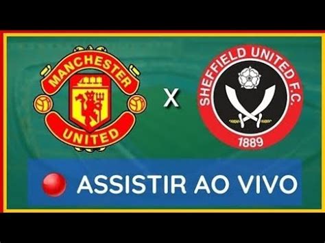 Manchester United X Sheffield United Ao Vivo Campeonato Ingl S