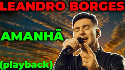 Leandro Borges Amanhã Playback louvor gospel adoração YouTube