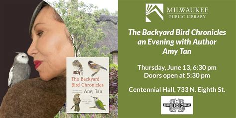 The Backyard Bird Chronicles An Evening With Author Amy Tan Centennial Hall Milwaukee 13