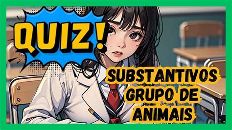 Quiz Substantivos Para Testar Seu Conhecimento Sobre Grupos De Animais