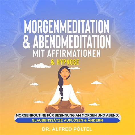 Morgenmeditation Abendmeditation Mit Affirmationen Hypnose