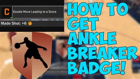 How To Get Ankle Breaker Badge K Youtube