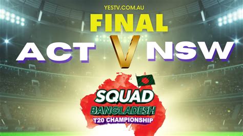 LIVE ICC SQUAD BANGLADESH T20 FINAL I NSW Vs ACT YouTube