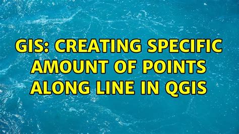 GIS Creating Specific Amount Of Points Along Line In QGIS 2 Solutions