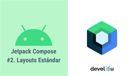 Tutorial Layouts En Jetpack Compose Develou