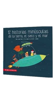 TOP10BOOKS Libro 12 HISTORIAS MINUSCULAS DE LA TIERRA EL CIELO Y EL