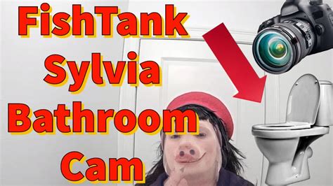 Fishtank Sylvia Bathroom Cam Youtube