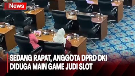 Heboh Anggota Dprd Dki Jakarta Diduga Main Game Judi Slot Saat Rapat