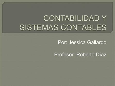 Contabilidad Y Sistemas Contables Ppt Descarga Gratuita