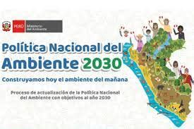 Gobierno aprueba y publica Política Nacional del Ambiente al 2030