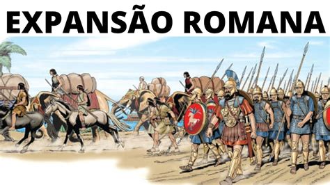 A Expans O Romana E As Conquistas Territoriais I Hist Ria Da Roma