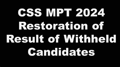 Restoration Of Result Of Withheld Candidates For Css Mpt I