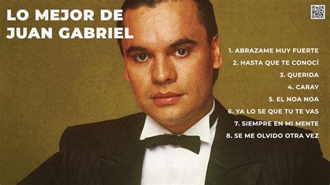 Lo Mejor De Juan Gabriel Greatest Hits Mayo Youtube