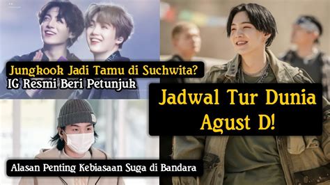 Jadwal Tur Dunia Agust D Suga Bts Jungkook Jadi Tamu Di Suchwita