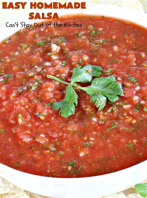 Easy Homemade Salsa Can T Stay Out Of The Kitchen