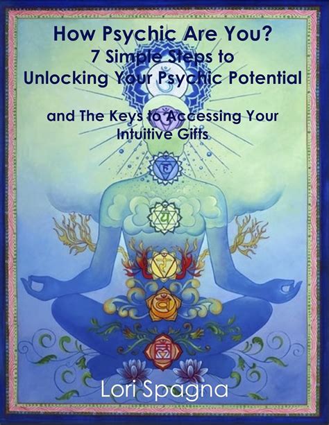 How Psychic Are You 7 Simple Steps To Unlocking Your Psychic Potential The Keys To