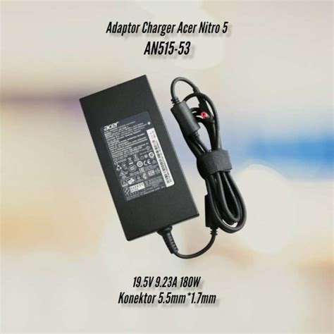 Promo Adaptor Charger Acer Nitro 5 AN515 53 19 5V 9 23A 180W Diskon 23