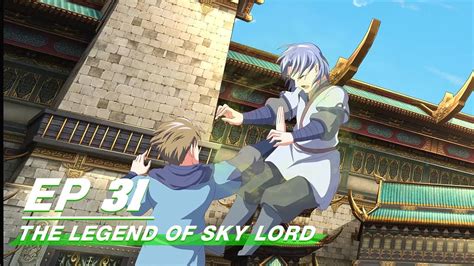 Multi sub The Legend of Sky Lord Episode 31 神武天尊 iQiyi YouTube