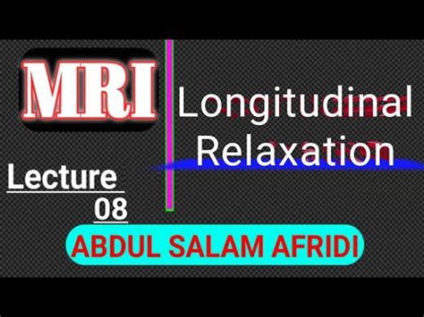 Mri Lecture Longitudinal Relaxation Radhawkvision Youtube