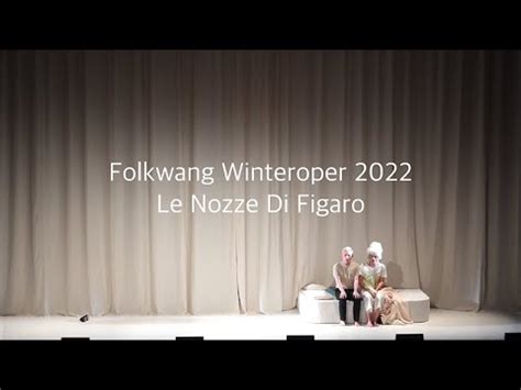 Folkwang Oper 2022 Mozarts Le Nozze Di Figaro YouTube