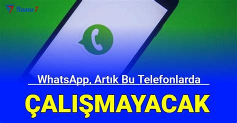 Artık bu telefonlarda WhatsApp çalışmayacak